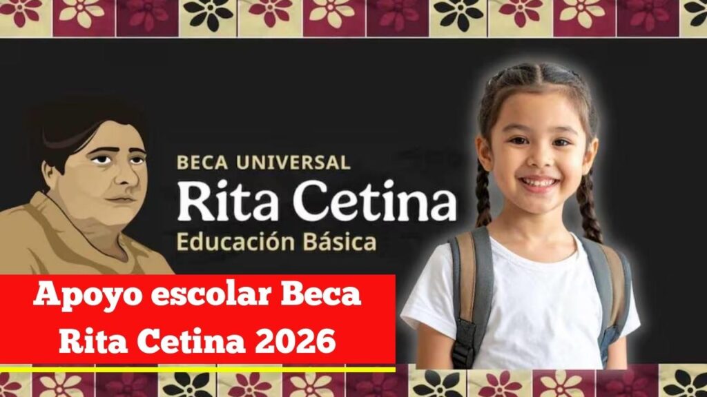 Apoyo escolar Beca Rita Cetina 2026: guía rápida para padres y alumnos
