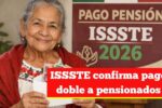 ISSSTE confirma pago doble a pensionados y nueva edad de retiro en 2026