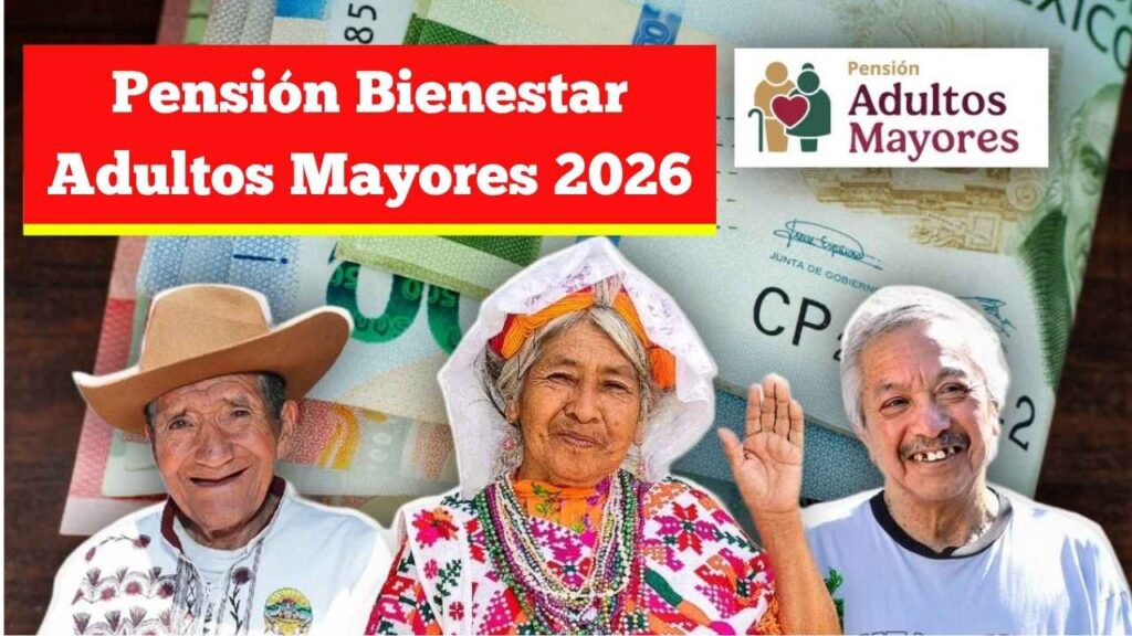 Pensión Bienestar Adultos Mayores 2026: renovación de datos para recibir pago aumentado