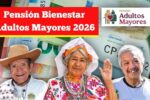 Pensión Bienestar Adultos Mayores 2026: renovación de datos para recibir pago aumentado